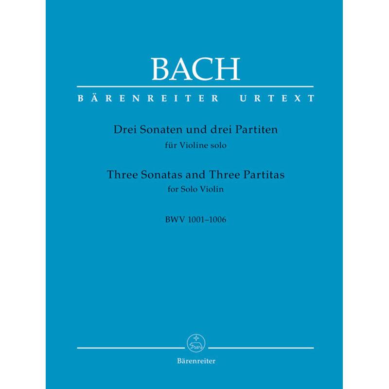 Drei Sonaten und drei Partiten für Violine solo BWV 1001-1006 (Urtext der NBArev), Spielpartitur, Urtextausgabe, Sammelband von Bärenreiter