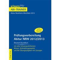 Abitur NRW 2013 Deutsch Grundkurs - Königs Abi-Trainer. von Bange, C