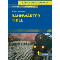 Bahnwärter Thiel von Gerhart Hauptmann - Textanalyse und Interpretation von Bange, C