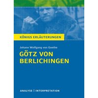 Götz von Berlichingen von Goethe - Königs Erläuterungen. von Bange, C