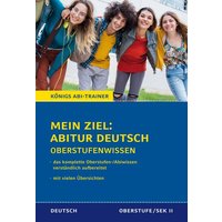 Königs Abi-Trainer: Mein Ziel: Abitur Deutsch (das komplette Abiwissen Deutsch) von Bange, C