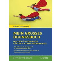 Königs Lernhilfen: Mein großes Übungsbuch Deutsch & Mathematik für die 4. Klasse von Bange, C