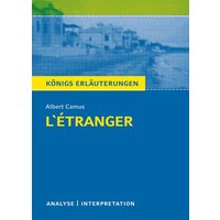 L'Étranger - Der Fremde von Albert Camus. Königs Erläuterungen. von Bange, C