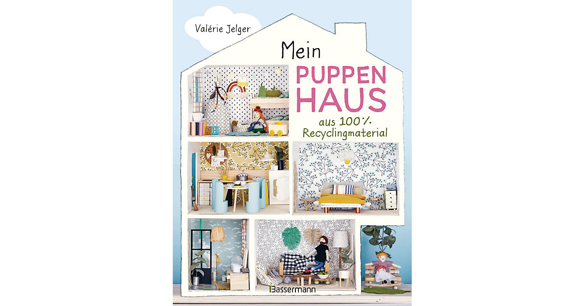 Buch - Mein Puppenhaus aus 100% Recyclingmaterial. Inklusive Möbel, Figuren und Zubehör von Bassermann Verlag