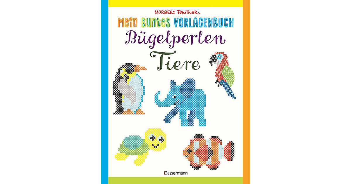 Buch - Mein buntes Vorlagenbuch: Bügelperlen - Tiere von Bassermann Verlag