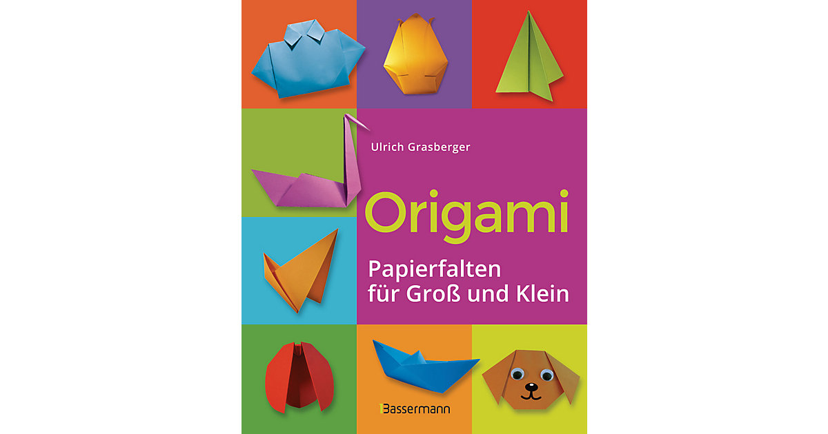 Buch - Origami. Papierfalten Groß und Klein. Die einfachste Art zu Basteln. Tiere, Blumen, Papierflieger, Himmel & Hölle, Fingerpuppen u.v.m. Kinder Buch - Origami. Papierfalten Groß und Klein. Die einfachste Art zu Basteln. Tiere, Blumen, Papierflieger, Himmel & Hölle, Fingerpuppen u.v.m. Kinder von Bassermann Verlag
