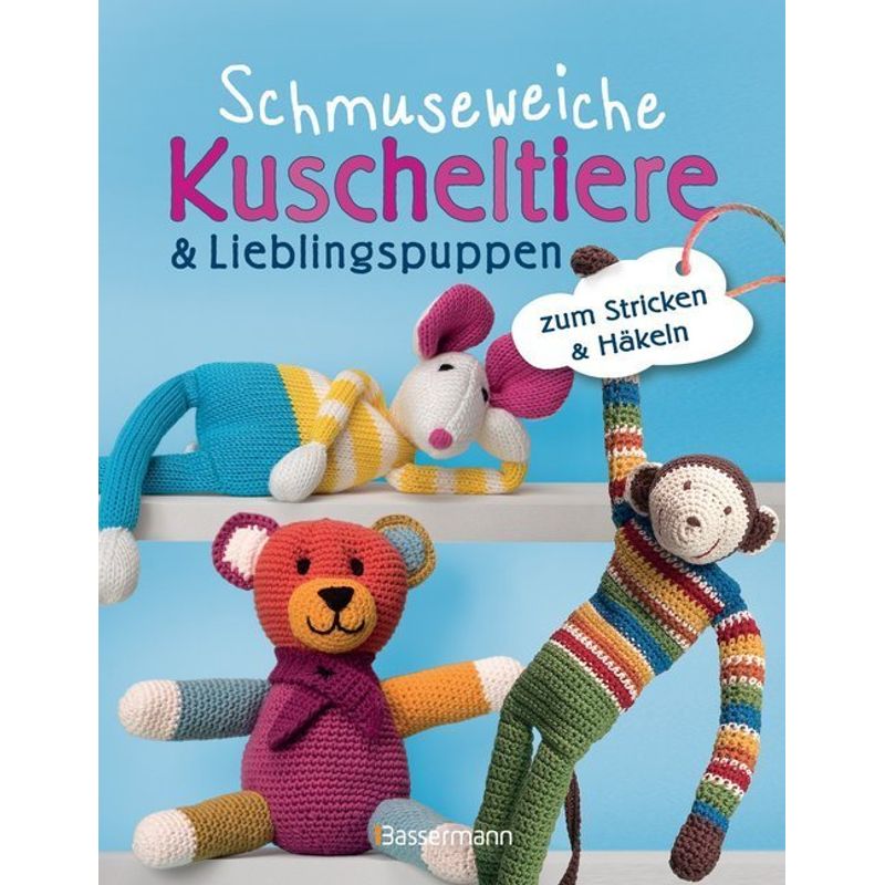 Schmuseweiche Kuscheltiere & Lieblingspuppen von Bassermann