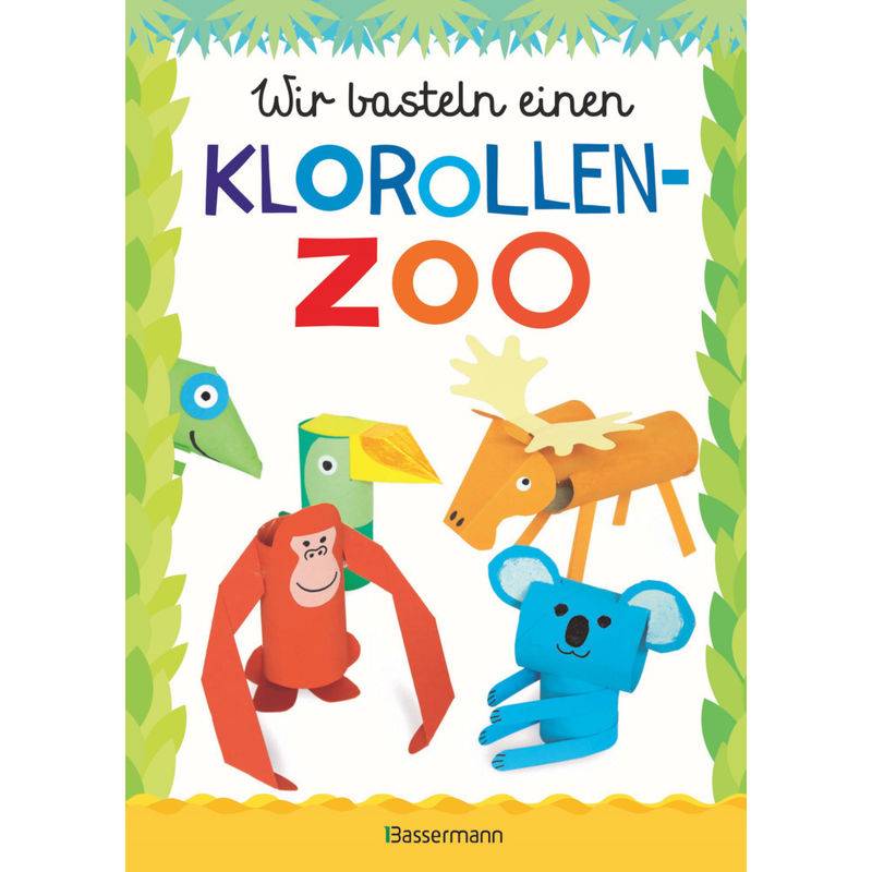 Wir basteln einen Klorollen-Zoo von Bassermann