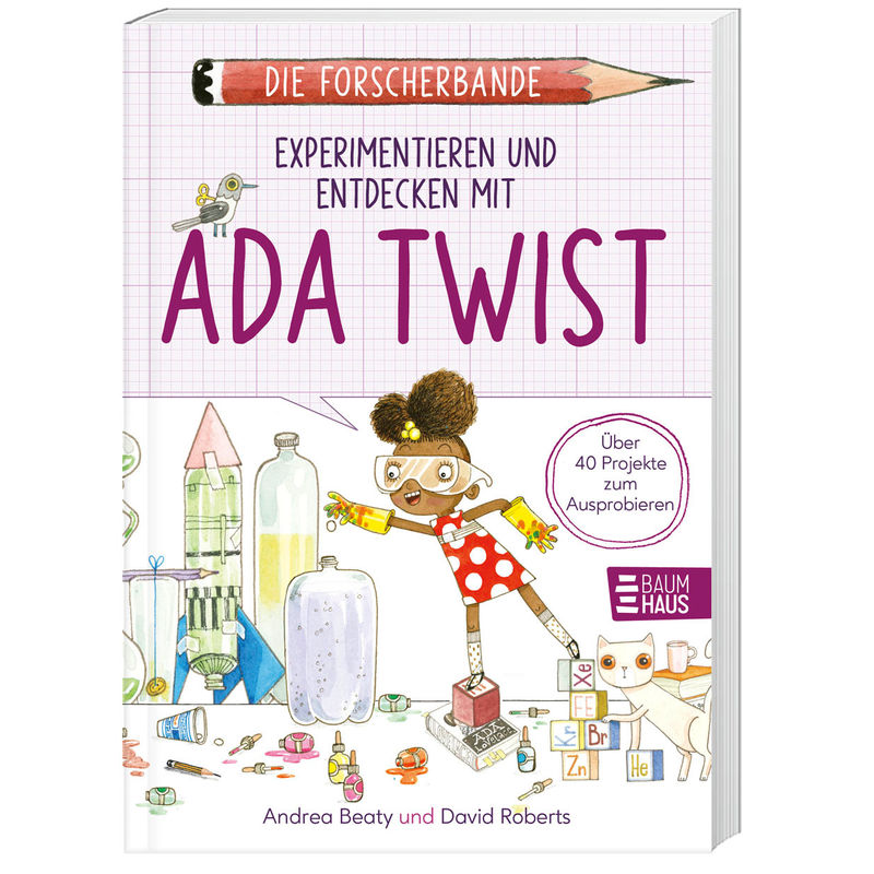 Die Forscherbande: Experimentieren und Entdecken mit Ada Twist von Baumhaus Medien