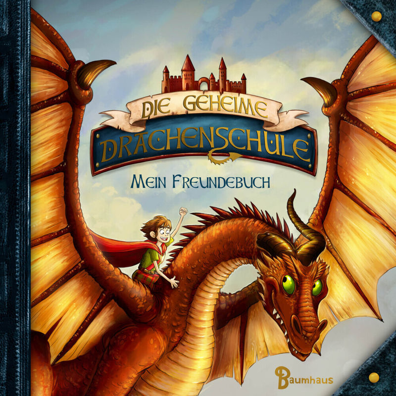 Die geheime Drachenschule - Mein Freundebuch von Baumhaus Medien