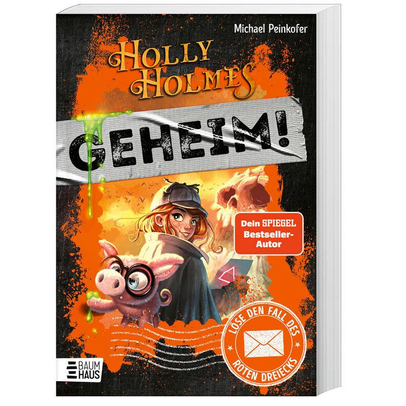 Holly Holmes: Löse den Fall des roten Dreiecks / Geheim! Die Rätselbücher Bd.3 von Baumhaus Medien
