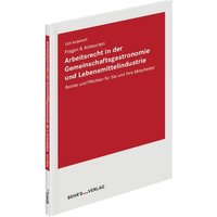 Arbeitsrecht in der Gemeinschaftsgastronomie und Lebensmittelindustrie von Behr' s GmbH