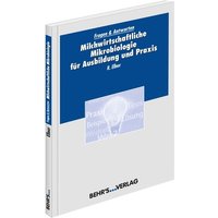 Milchwirtschaftliche Mikrobiologie für Ausbildung und Praxis von Behr' s GmbH