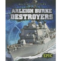 Arleigh Burke Destroyers von Bellwether Media