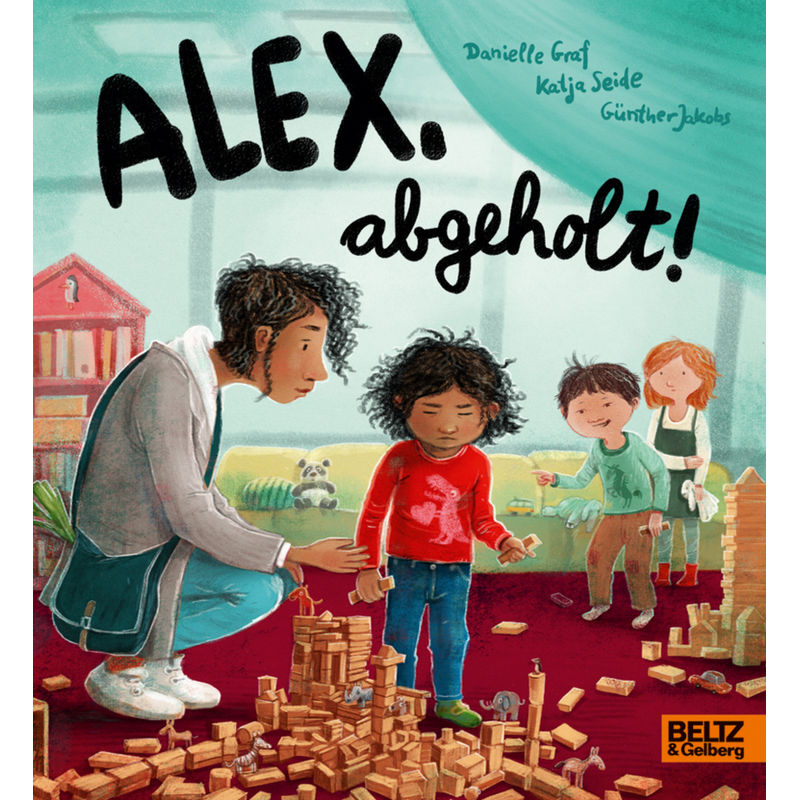 Alex, abgeholt! von Beltz