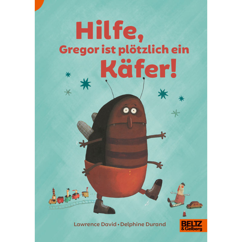 Hilfe, Gregor ist plötzlich ein Käfer! von Beltz