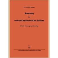 Neuordnung des wirtschaftswissenschaftlichen Studiums von Betriebswirtschaftlicher Verlag Gabler