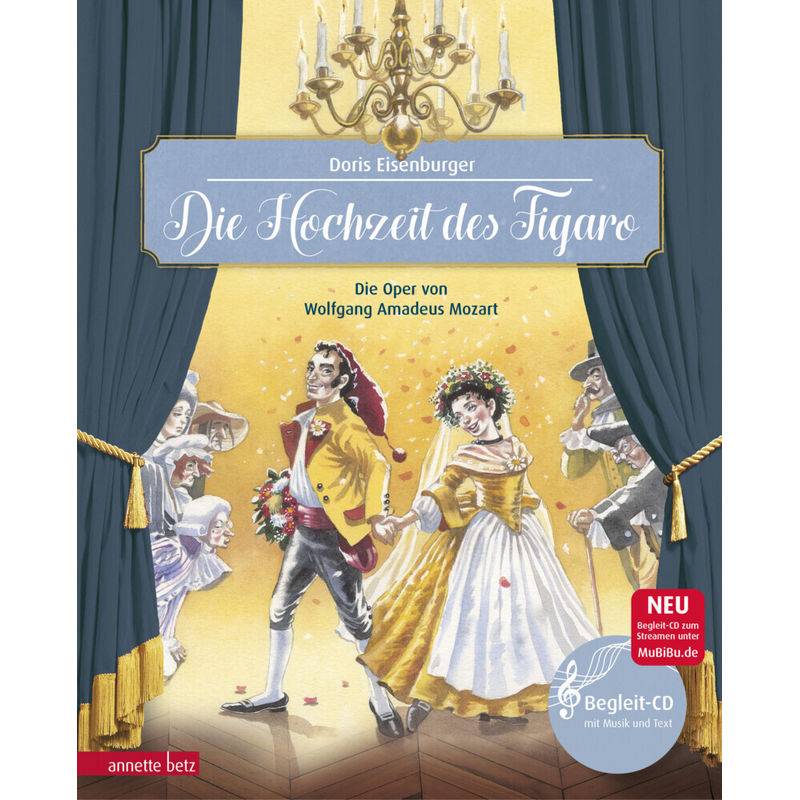 Die Hochzeit des Figaro (Das musikalische Bilderbuch mit CD und zum Streamen) von Betz, Wien