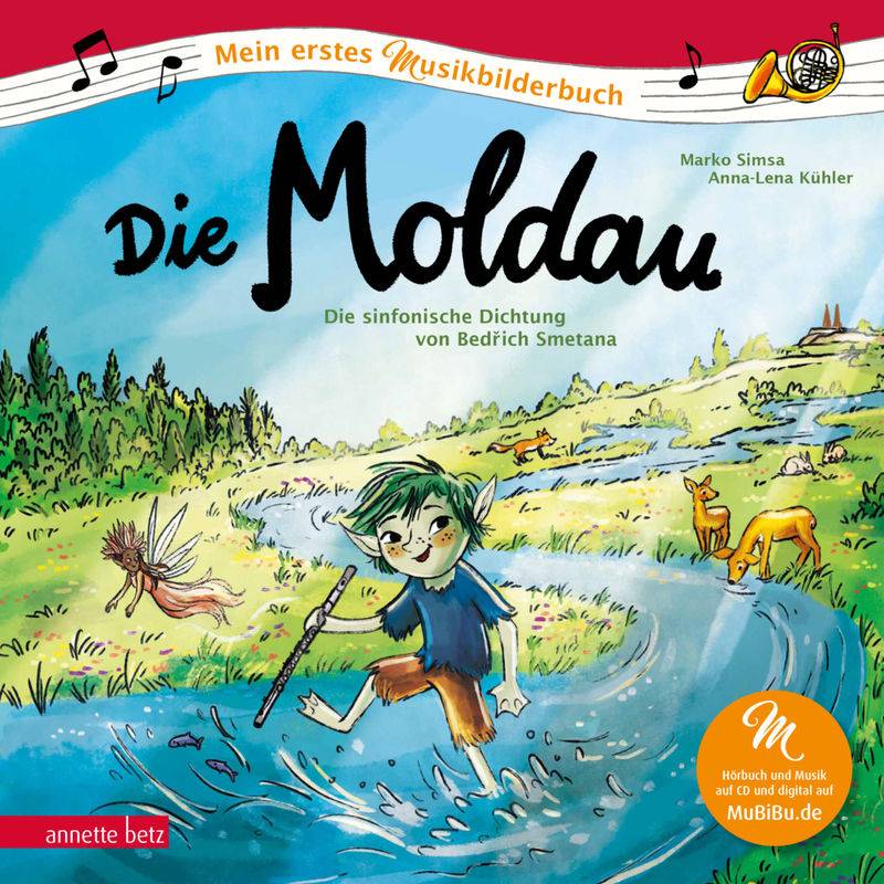 Die Moldau (Mein erstes Musikbilderbuch mit CD und zum Streamen) von Betz, Wien