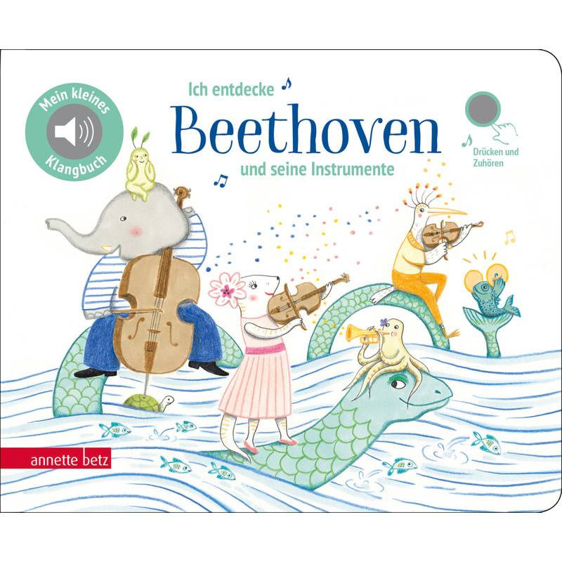 Mein kleines Klangbuch / Ich entdecke Beethoven und seine Instrumente - Pappbilderbuch mit Sound (Mein kleines Klangbuch) von Betz, Wien