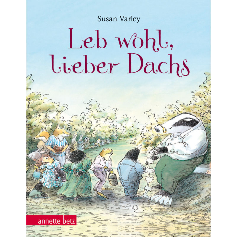 Leb wohl, lieber Dachs: Geschenkbuch-Ausgabe von Betz, Wien