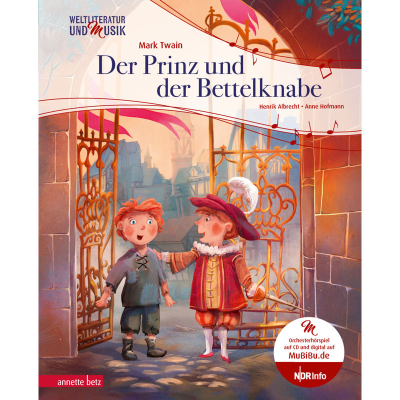 Der Prinz und der Bettelknabe (Weltliteratur und Musik mit CD und zum Streamen) von Betz, Wien