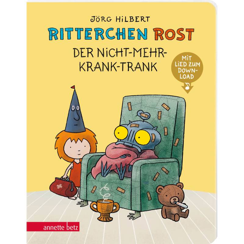 Ritterchen Rost - Der Nicht-mehr-krank-Trank: Pappbilderbuch (Ritterchen Rost) von Betz, Wien