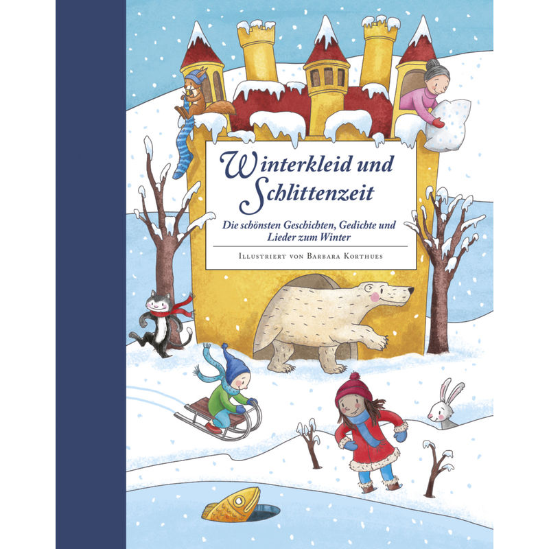 Winterkleid und Schlittenzeit - ein Hausbuch mit Geschichten, Gedichen, Liedern, Bastelanleitungen und Rezepten von Betz, Wien