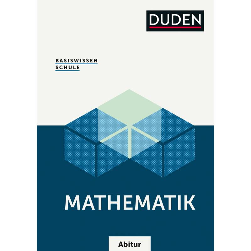 Basiswissen Schule - Mathematik Abitur von Duden