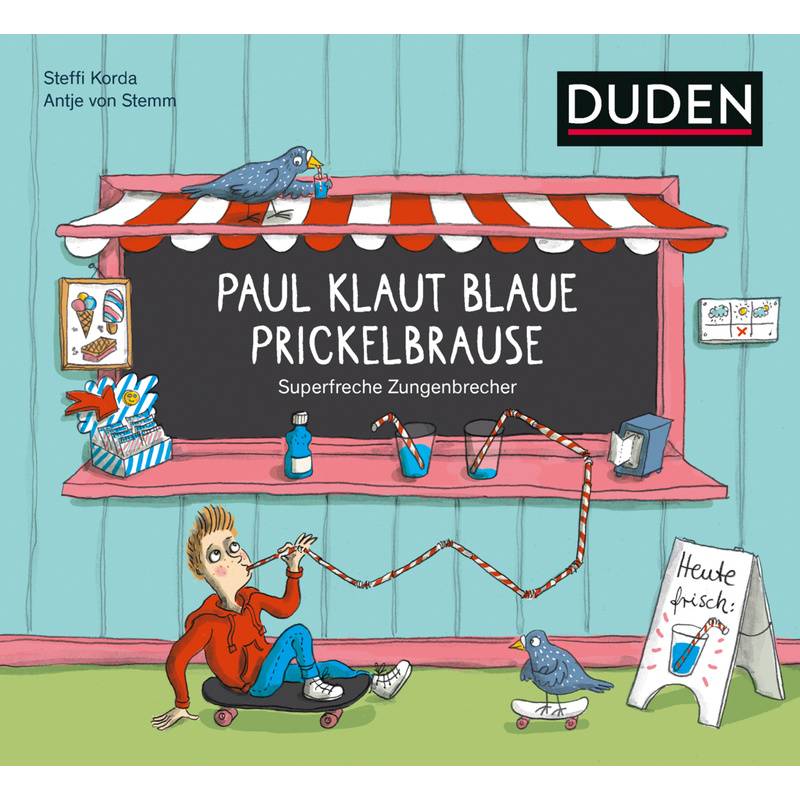 Paul klaut blaue Prickelbrause - Superfreche Zungenbrecher von Duden / Bibliographisches Institut
