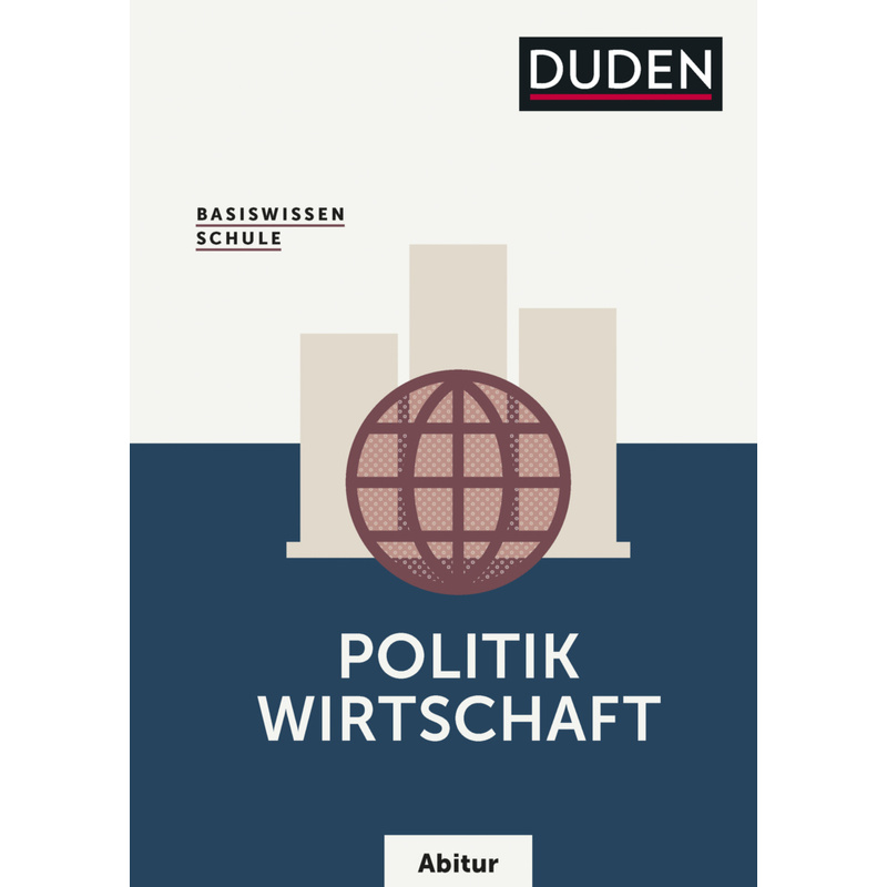 Basiswissen Schule - Politik/Wirtschaft Abitur von Duden / Bibliographisches Institut