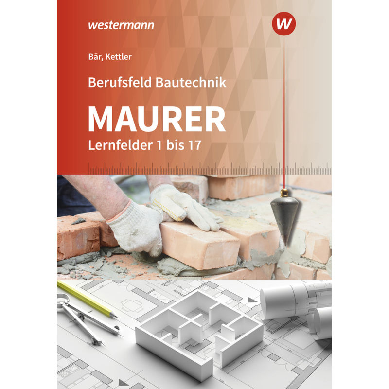 Berufsfeld Bautechnik Maurer Lernfelder 1-17: Schülerband von Bildungsverlag EINS