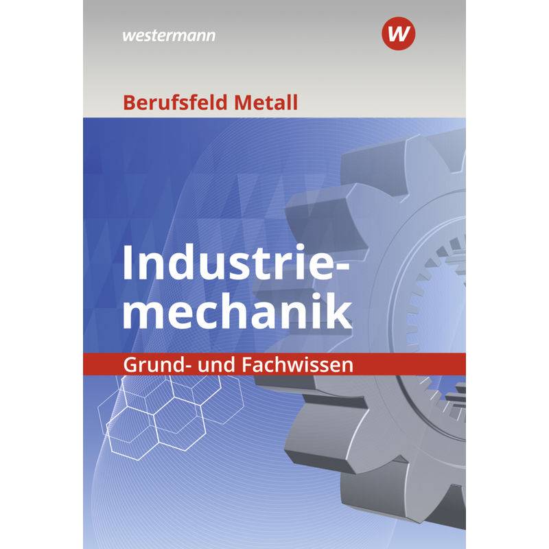 Berufsfeld Metall - Industriemechanik von Bildungsverlag EINS