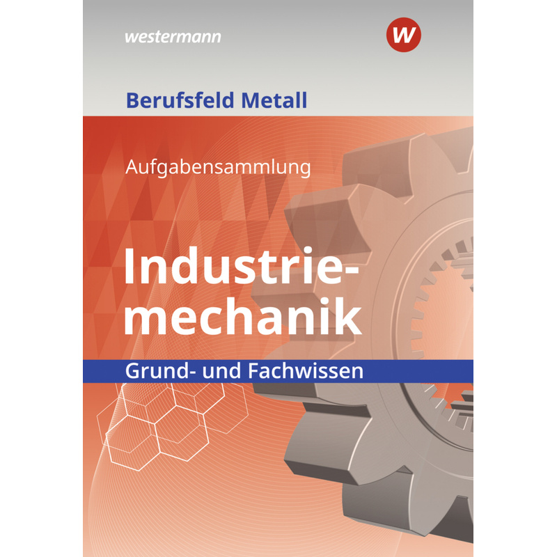 Berufsfeld Metall - Industriemechanik von Bildungsverlag EINS