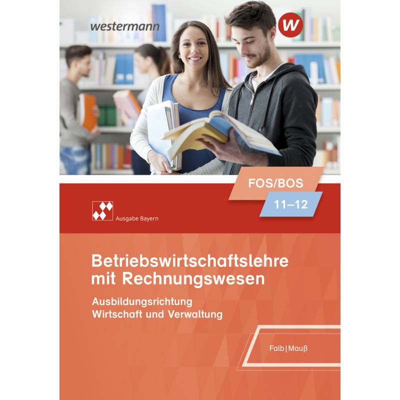 Betriebswirtschaftslehre mit Rechnungswesen - Ausgabe für Fach- und Berufsoberschulen in Bayern von Bildungsverlag EINS