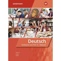 Deutsch für Fachoberschulen und Berufsoberschulen. Vorklasse und FOS 11: Schülerband. Bayern von Westermann Berufliche Bildung