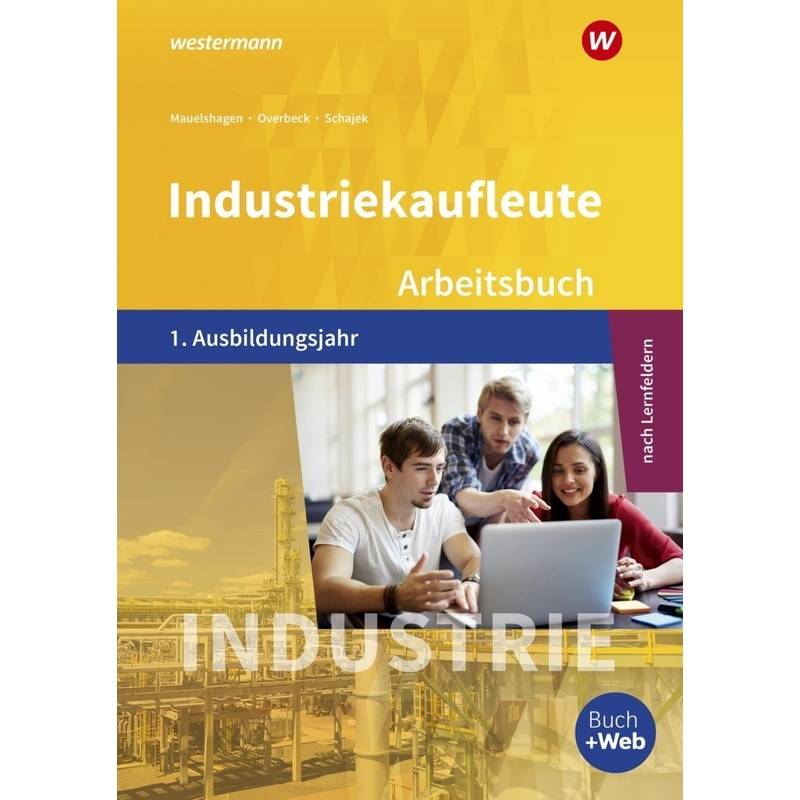 Industriekaufleute - Ausgabe nach Ausbildungsjahren und Lernfeldern von Bildungsverlag EINS