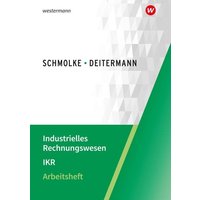 Industrielles Rechnungswesen - IKR. Arbeitsheft von Westermann Berufliche Bildung