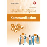 Kommunikation. Ausgabe für Medizinische, Zahnmedizinische und Tiermedizinische Fachangestellte: Schülerband von Westermann Berufliche Bildung