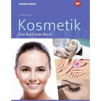 Kosmetik - Das Buch zum Beruf. Schülerband von Westermann Berufliche Bildung