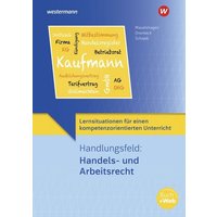 Lernsituationen für einen kompetenzorientierten Unterricht. Handlungsfeld: Handels- und Arbeitsrecht: Lernsituationen von Westermann Berufliche Bildung