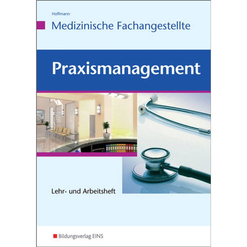 Praxismanagement - Medizinische Fachangestellte von Bildungsverlag EINS