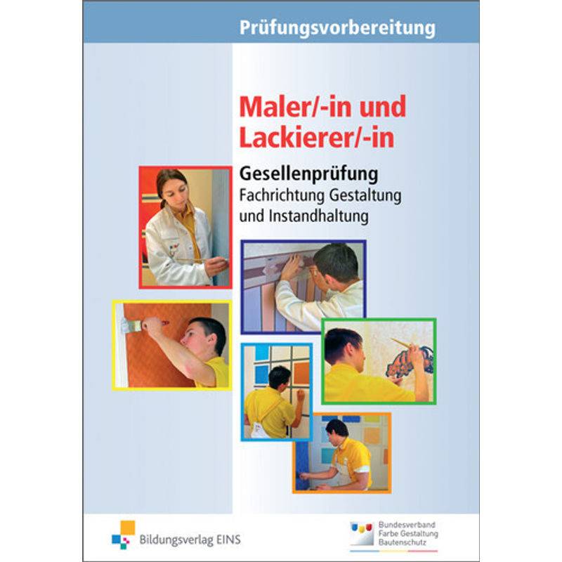 Prüfungsvorbereitung Maler/-in und Lackierer/-in, Gesellenprüfung (3 Tle.) von Bildungsverlag EINS