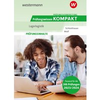 Prüfungsvorbereitung Prüfungswissen KOMPAKT - Fachkraft für Lagerlogistik von Westermann Berufliche Bildung