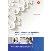 Rechtsanwaltsfachangestellte. 3. Ausbildungsjahr, fall- und praxisorientiert: Arbeitsheft mit Lernsituationen von Westermann Berufliche Bildung