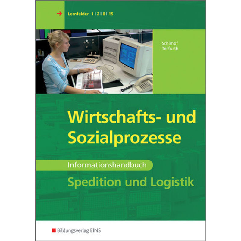 Spedition und Logistik, Wirtschafts- und Sozialprozesse, Informationshandbuch von Bildungsverlag EINS