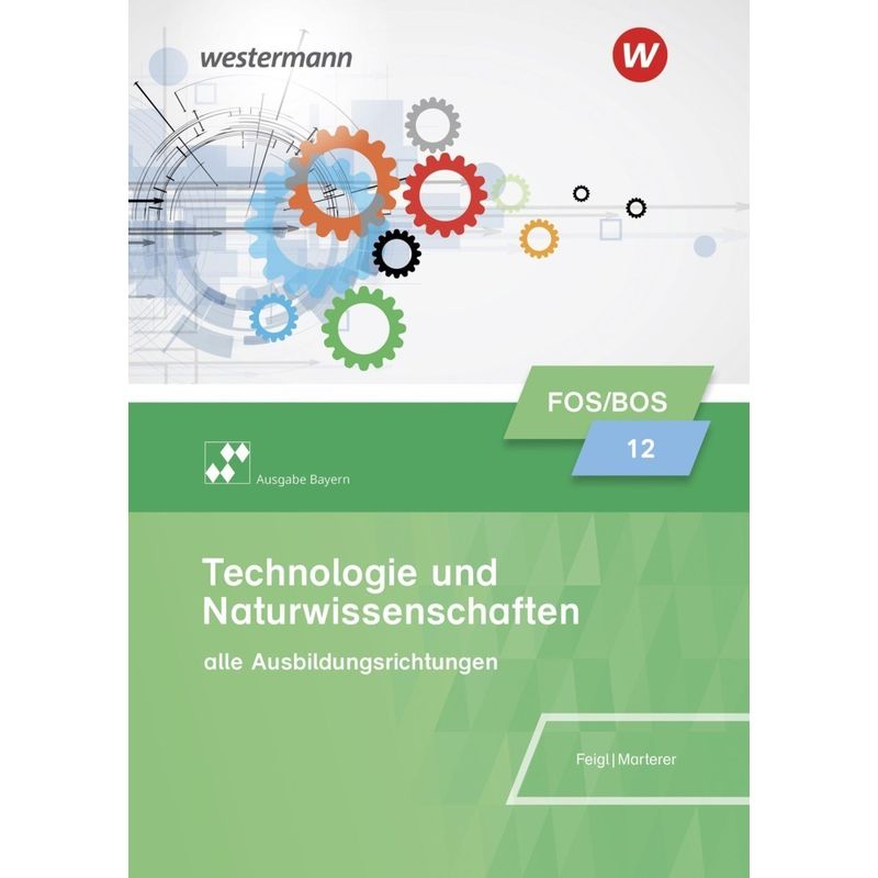 Technologie und Naturwissenschaften für Fachoberschulen und Berufsoberschulen - Ausgabe Bayern von Bildungsverlag EINS