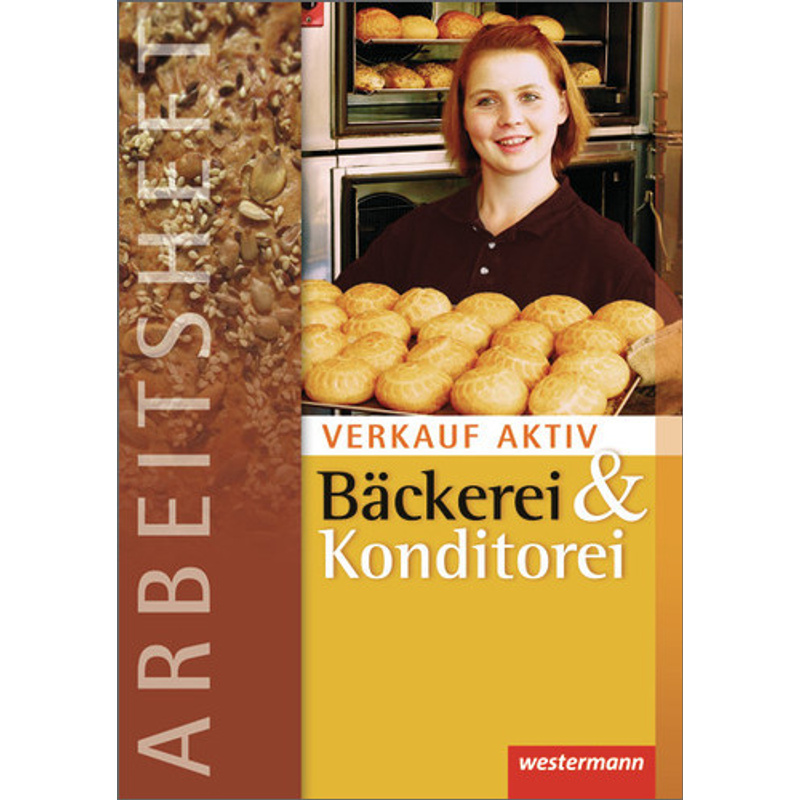 Verkauf aktiv Bäckerei und Konditorei, Arbeitsheft von Bildungsverlag EINS