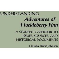 Understanding Adventures of Huckleberry Finn von Bloomsbury 3PL