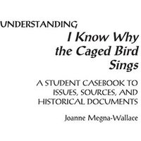 Understanding I Know Why the Caged Bird Sings von Bloomsbury 3PL